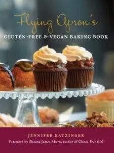 Flying Apron's Gluten-Free & Vegan Baking Book