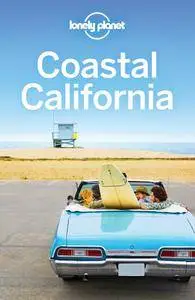 Lonely Planet Coastal California (Travel Guide), 6th Edition