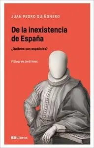 «De la inexistencia de España» by Juan Pedro Quiñonero
