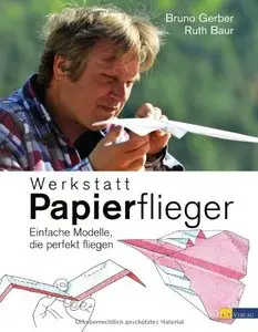 Werkstatt Papierflieger: Modelle, die perfekt fliegen