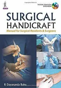 Surgical Handicraft: Manual for Surgical Residents and Surgeons