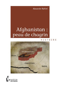 Alexandre Rahimi, "Afghanistan : peau de chagrin"