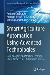 Smart Agriculture Automation Using Advanced Technologies