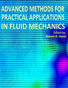 "Advanced Methods for Practical Applications in Fluid Mechanics" ed. by Steven A. Jones