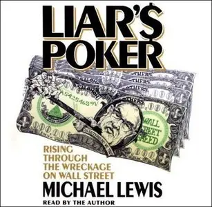 Liar's Poker: Rising Through the Wreckage on Wall Street [Audiobook] {Repost}