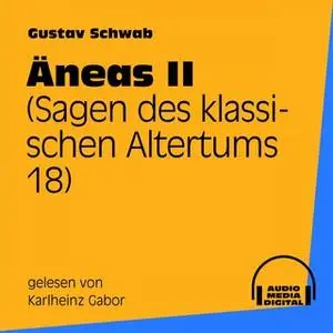 «Sagen des klassischen Altertums - Band 18: Äneas II» by Gustav Schwab