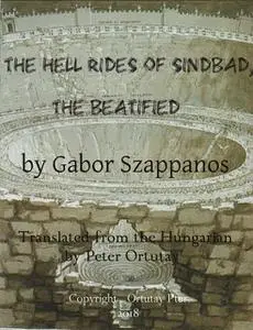 «The Hell Rides Of Sindbad, the Beatified» by Gábor Szappanos