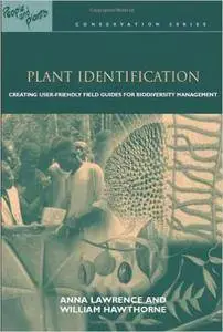 Plant Identification: Creating User-Friendly Field Guides for Biodiversity Management (People and Plants International Conserva