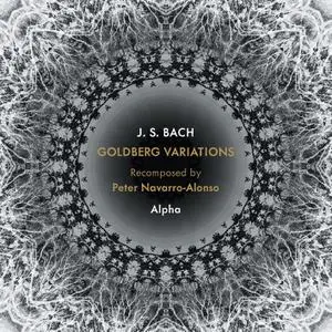 Alpha - Bach: Goldberg Variations, BWV 988 (Arr. P. Navarro-Alonso) (2018) [Official Digital Download 24/96]