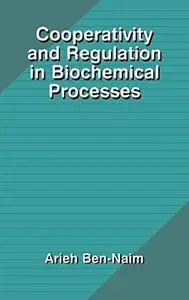 Cooperativity and Regulation in Biochemical Processes