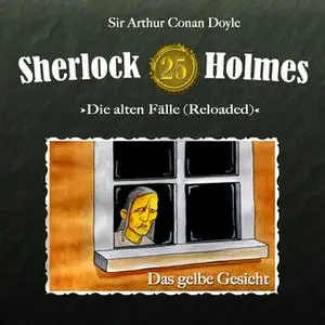 «Sherlock Holmes, Die alten Fälle - Fall 25: Das gelbe Gesicht» by Sir Arthur Conan Doyle