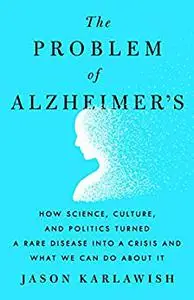 The Problem of Alzheimer's