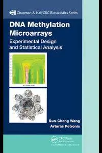 DNA Methylation Microarrays: Experimental Design and Statistical Analysis