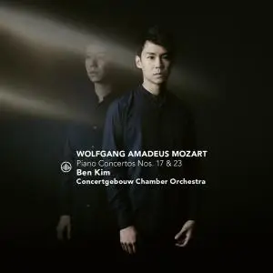 Ben Kim, Concertgebouw Chamber Orchestra & Michael Waterman - Mozart: Piano Concertos No. 17 & 23 (2020)