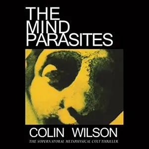The Mind Parasites: The Supernatural, Metaphysical Cult Thriller [Audiobook]