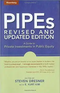 PIPEs: A Guide to Private Investments in Public Equity: Revised and Updated Edition