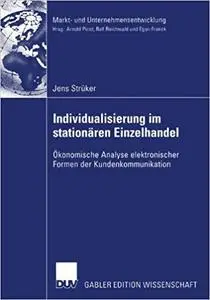 Individualisierung im stationären Einzelhandel: Ökonomische Analyse elektronischer Formen der Kundenkommunikation