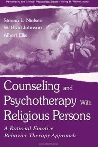 Counseling and Psychotherapy With Religious Persons: A Rational Emotive Behavior Therapy Approach