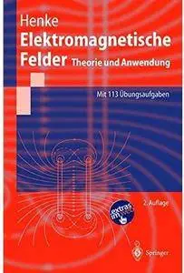 Elektromagnetische Felder: Theorie und Anwendung (Auflage: 2)