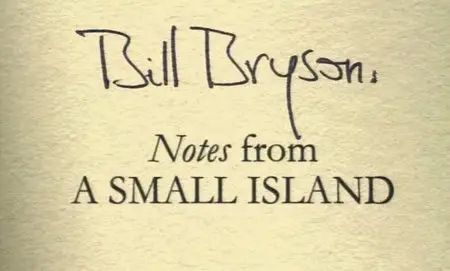 Bill Bryson: Notes From A Small Island (1999)