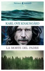 Karl Ove Knausgård - La morte del padre