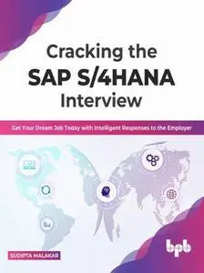 Cracking the SAP S/4HANA Interview: Get Your Dream Job Today with Intelligent Responses to the Employer (English Edition)