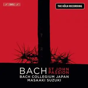 Bach Collegium Japan & Masaaki Suzuki - J.S. Bach - St. John Passion, BWV 245 (2020) [Official Digital Download 24/96]