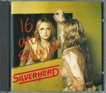 Silverhead - 16 And Savaged (1973) {1987, Reissue}