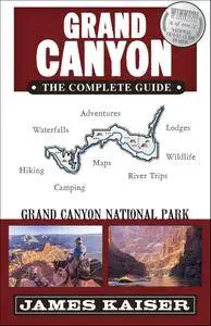 Grand Canyon: The Complete Guide: Grand Canyon National Park (Color Travel Guide), 7th Edition