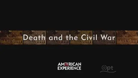 PBS - American Experience: Death and the Civil War (2012)