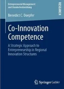Co-Innovation Competence: A Strategic Approach to Entrepreneurship in Regional Innovation Structures