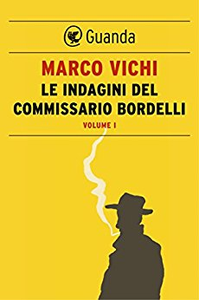 Le indagini del commissario Bordelli. Volume I - Marco Vichi