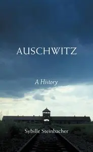 Auschwitz: A History