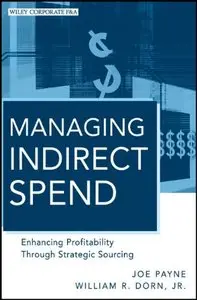 Managing Indirect Spend: Enhancing Profitability Through Strategic Sourcing (repost)