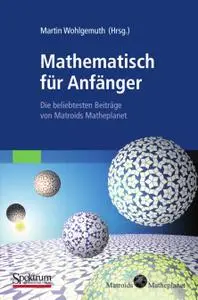 Mathematisch für Anfänger: Die beliebtesten Beiträge von Matroids Matheplanet