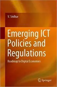 Emerging ICT Policies and Regulations: Roadmap to Digital Economies