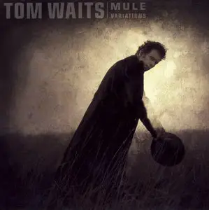 Tom Waits – Mule Variations (1999)