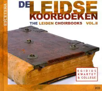 Egidius Kwartet & College - The Leiden Choirbooks Vol.2 (2011)