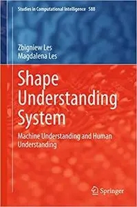 Shape Understanding System: Machine Understanding and Human Understanding (Repost)