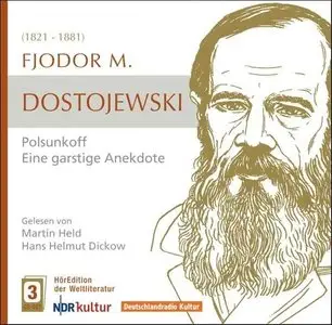 Fjodor M. Dostojewski, "Polsunkoff, Eine garstige Anekdote", 3 Audio-CDs