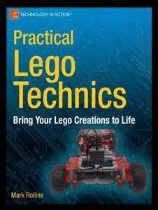 Practical LEGO Technics: Bring Your LEGO Creations to Life (Repost)