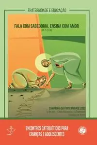 «CF 2022 – Encontros Catequéticos para Crianças e Adolescentes» by Pe. Jânison de Sá Santos, Therezinha Mota Lima da Cru