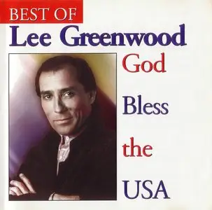 Lee Greenwood - Best Of- God Bless The USA (1996)