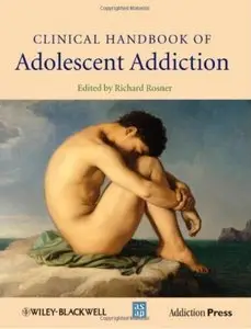Clinical Handbook of Adolescent Addiction [Repost]