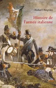 Hubert Heyriès, "Histoire de l'armée italienne"