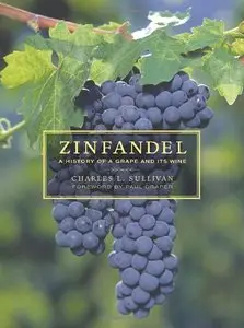 Zinfandel: A History of a Grape and Its Wine 