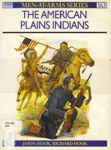 The American Plains Indians (Men-at-Arms Series 163) (Repost)