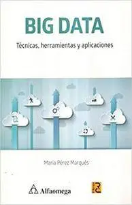 BIG DATA - Técnicas, herramientas y aplicaciones