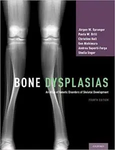 Bone Dysplasias: An Atlas of Genetic Disorders of Skeletal Development Ed 4