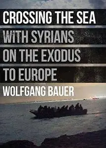 Crossing the Sea: With Syrians on the Exodus to Europe